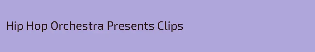 Hip Hop Orchestra Presents Clips